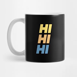 Hi Hi Hi Mug